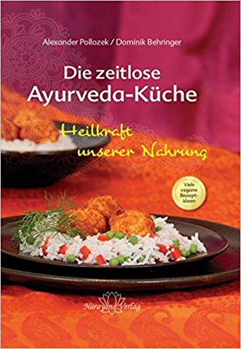 Die zeitlose Ayurveda-Küche – Heilkraft unserer Nahrung